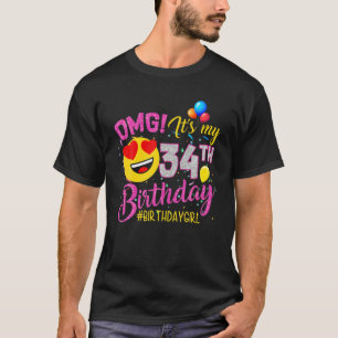 Camiseta OMG É a minha 34ª garota de aniversário S 34 anos