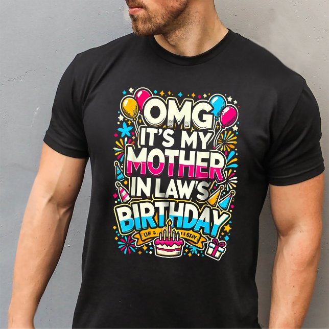 Camiseta OMG É a minha mãe no aniversário da lei (Criador carregado)
