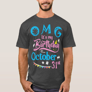 Camiseta OMG É Meu Aniversário No Dia 31 De Outubro Feliz A