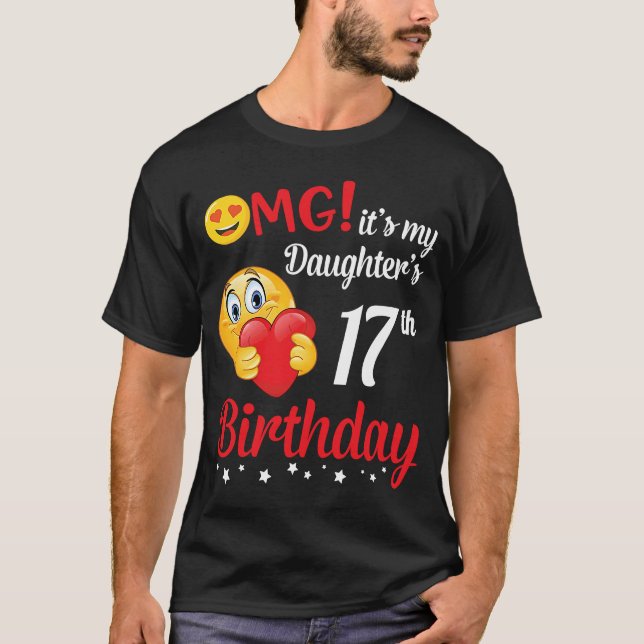 Camiseta OMG É o 17º aniversário da minha filha Feliz Pai (Frente)