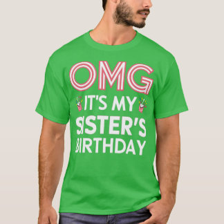 Camiseta OMG É o aniversário das minhas irmãs