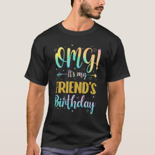 Camiseta OMG É o aniversário do meu amigo. Feliz por mim