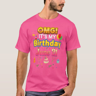 Camiseta Omg É o meu aniversário 21 de junho Vintage 21 Hap