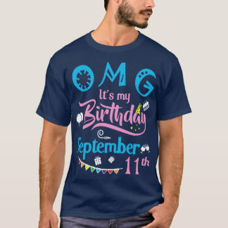 Camiseta OMG É O Meu Aniversário Em Setembro 11 Feliz Anive