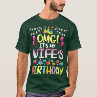 Camiseta OMG É O Meu Aniversário Para A Minha Esposa Feliz