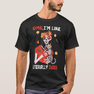 Camiseta Omg Estou Literalmente Morto Esqueleto Dizendo