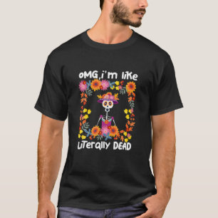 Camiseta Omg, eu sou como Morto literalmente