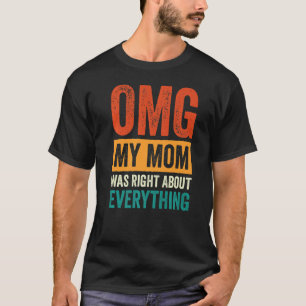 Camiseta OMG Minha mãe estava certa sobre tudo 7