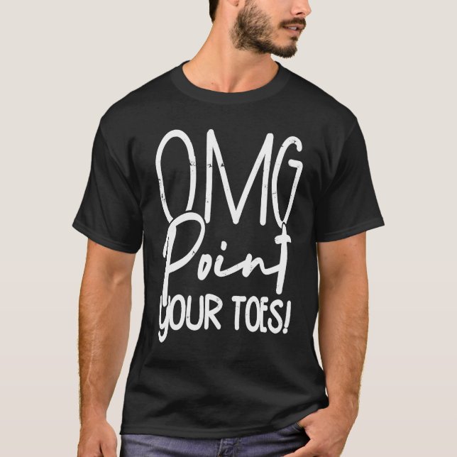Camiseta Omg point your toes  Retro Musical Ballroom Dancin (Frente)