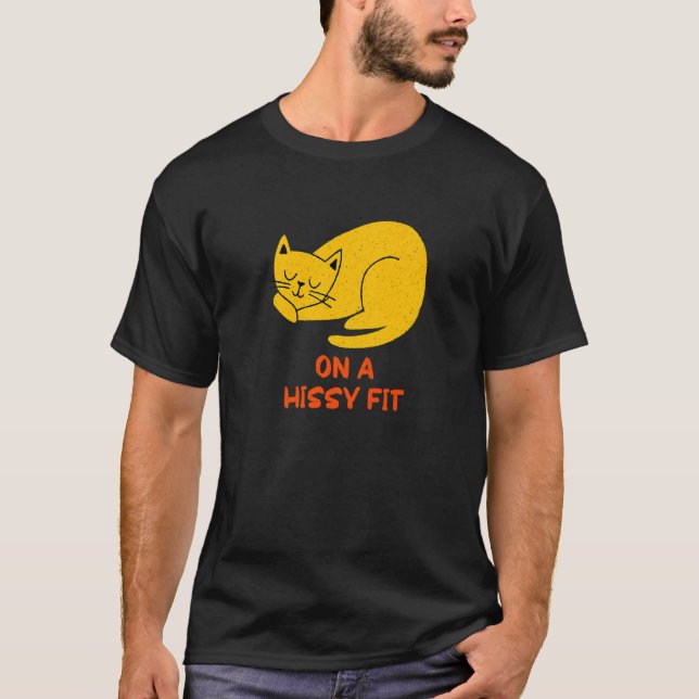 Camiseta On a Hissy Fit  Cat  Humor Kitten Couples Cat Mom (Frente)