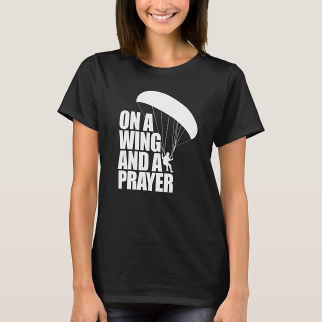 Camiseta On A Wing And A Prayer  Women Paraglider Adventure (Frente)