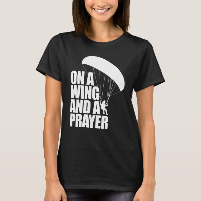 Camiseta On A Wing And A Prayer  Women Paraglider Adventure (Frente)