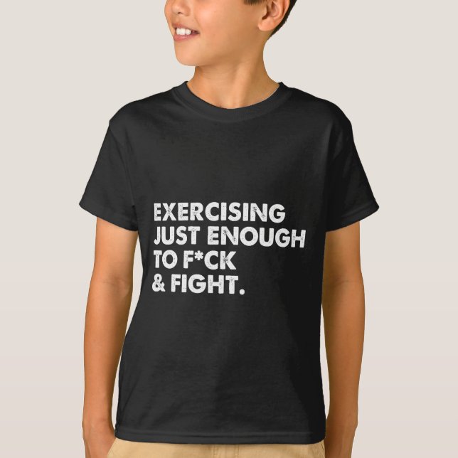 Camiseta On Back Exercising Just-enough To Fck &amp; Fight  (Frente)