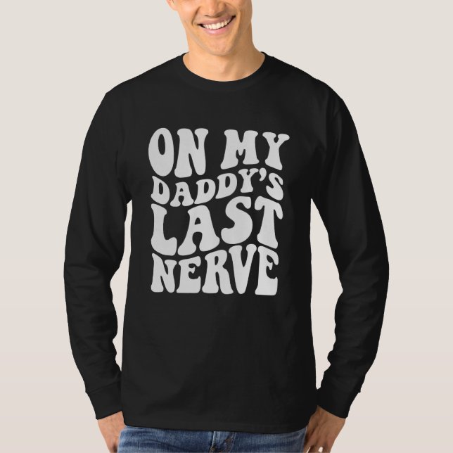 Camiseta On My daddy's Last Nerve (Frente)
