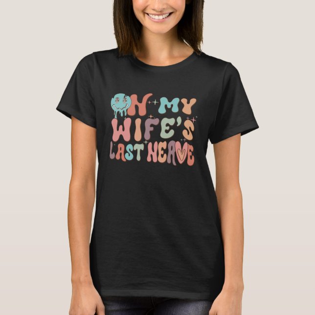 Camiseta On My Wife's Last Nerve  Groovy Husband Married Co (Frente)