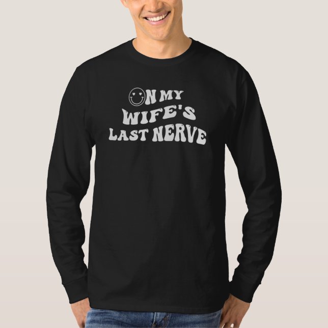 Camiseta On My Wife's Last Nerve  Groovy Smile Happy (Frente)