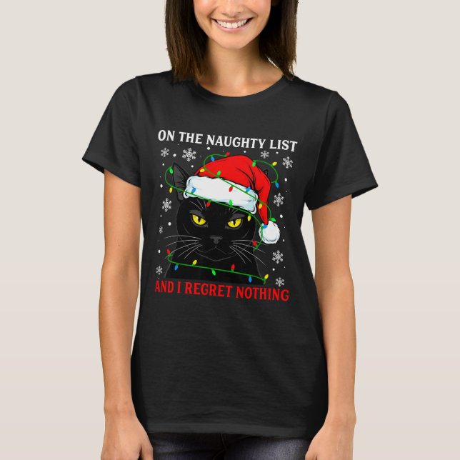 Camiseta On Naughty List And Regret Nothing Christmas Cat K (Frente)