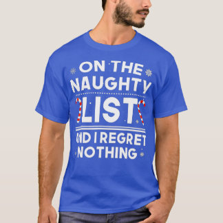 Camiseta On The Naughty List And I Regret Nothing Christmas