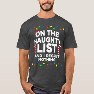 Camiseta On The Naughty List And I Regret Nothing Christmas