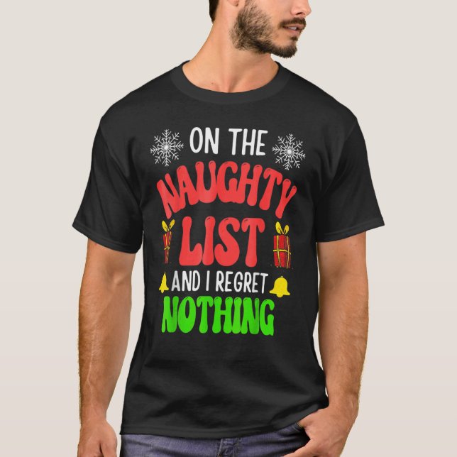 Camiseta On The Naughty List And I Regret Nothing Christmas (Frente)