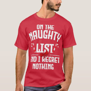 Camiseta On The Naughty List And I Regret Nothing Christmas