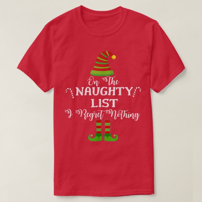 Camiseta On the Naughty List and I Regret Nothing Funny Hol (Frente do Design)