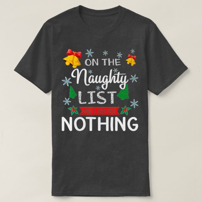Camiseta On The Naughty List And I Regret Nothing Funny Xma (Frente do Design)
