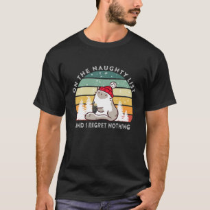 Camiseta On The Naughty List And I Regret Nothing Xmas Ragd