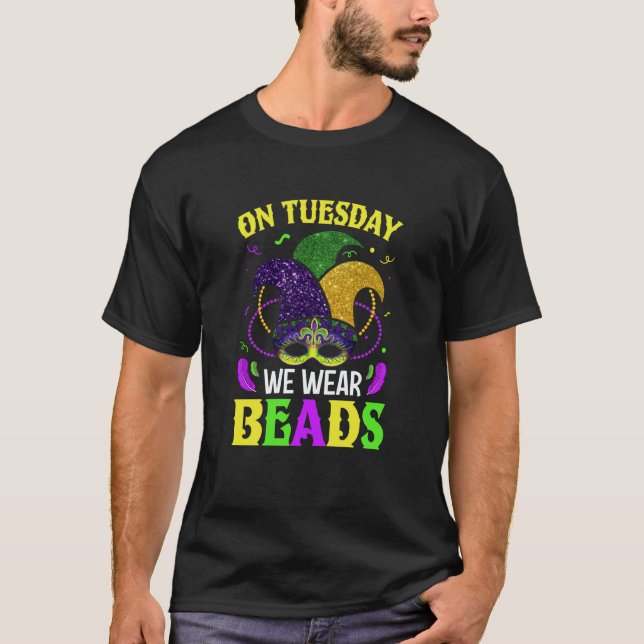Camiseta On Tuesday We Wear Beads Mardy Gras Celebrations p (Frente)