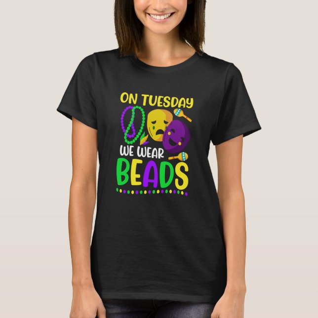Camiseta On Tuesday We Wear Beads Mardy Gras Celebrations p (Frente)