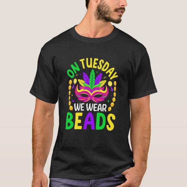 Camiseta On Tuesday We Wear Beads Mardy Gras Celebrations p (Frente)