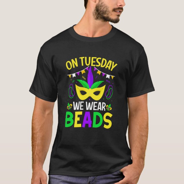 Camiseta On Tuesday We Wear Beads Mardy Gras Celebrations p (Frente)