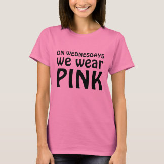Camiseta On Wednesdays we wear PINK