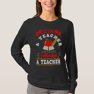 Camiseta Once A Teacher Always A Teacher   Teacher's Day