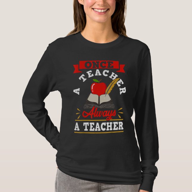 Camiseta Once A Teacher Always A Teacher   Teacher's Day (Frente)