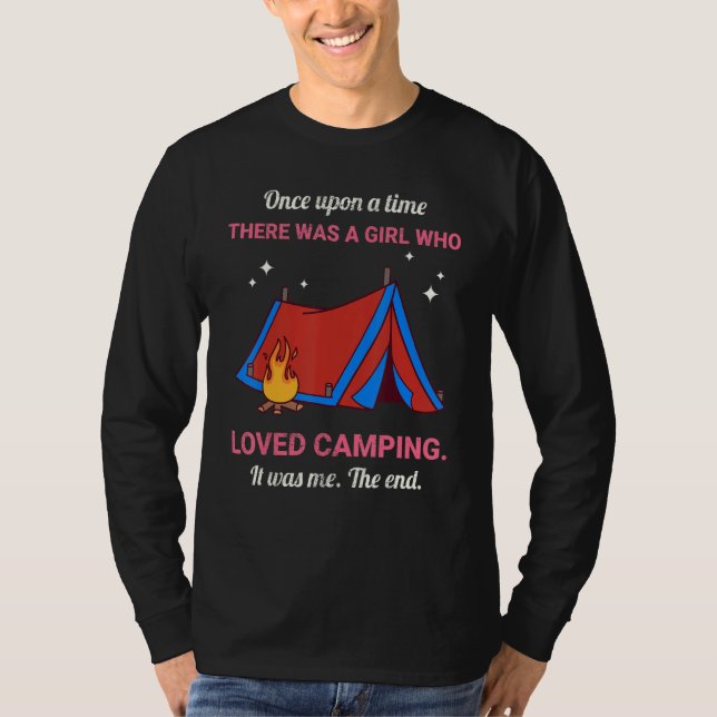 Camiseta Once Upon A Time There Was A Girl Who Loved Campin (Frente)