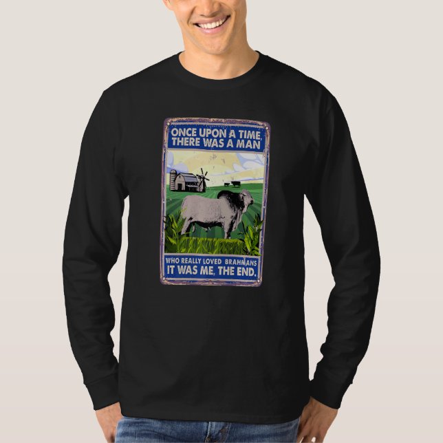 Camiseta Once Upon A Time There Was A Man  Cow Breed Brahma (Frente)