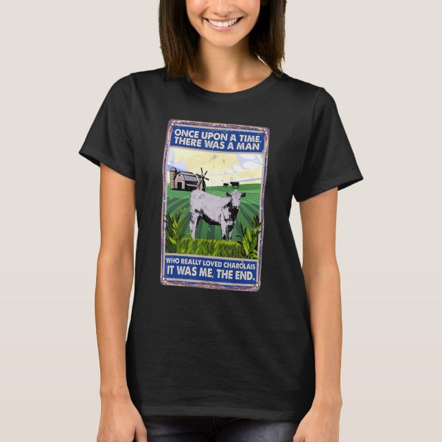 Camiseta Once Upon A Time There Was A Man  Cow Breed Charol (Frente)