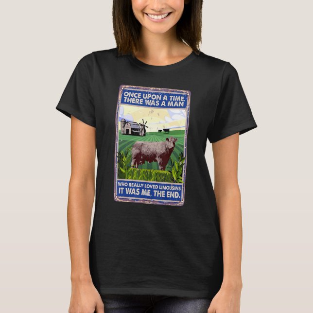 Camiseta Once Upon A Time There Was A Man   Cow Breed Limou (Frente)