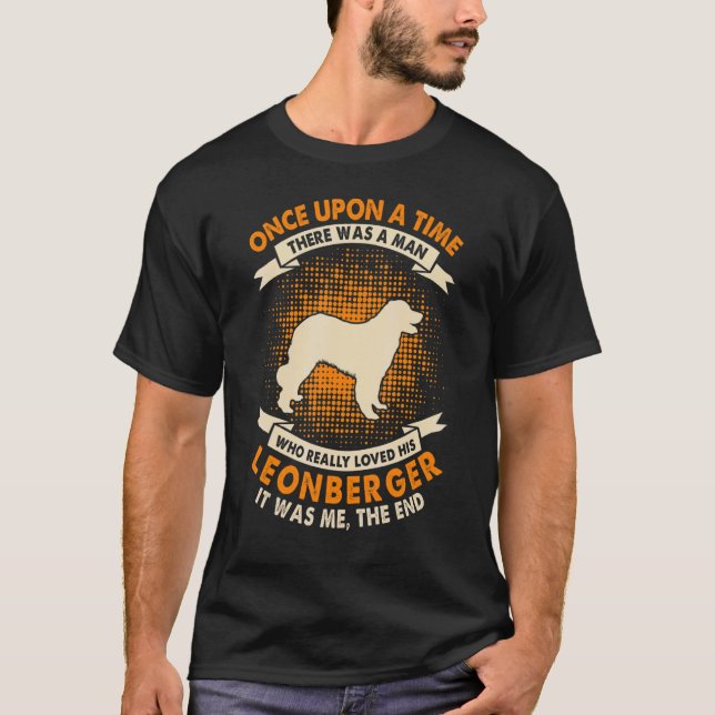 Camiseta Once Upon Time There Was Man   Leonberger (Frente)