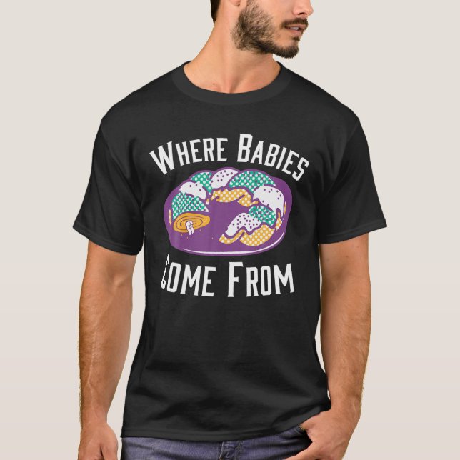 Camiseta Onde Bebês vêm de Mardi Gras King Cakes (Frente)