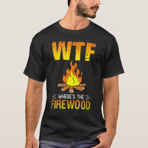 Camiseta Onde Está A Madeira De Fogo Para Um Acampamento