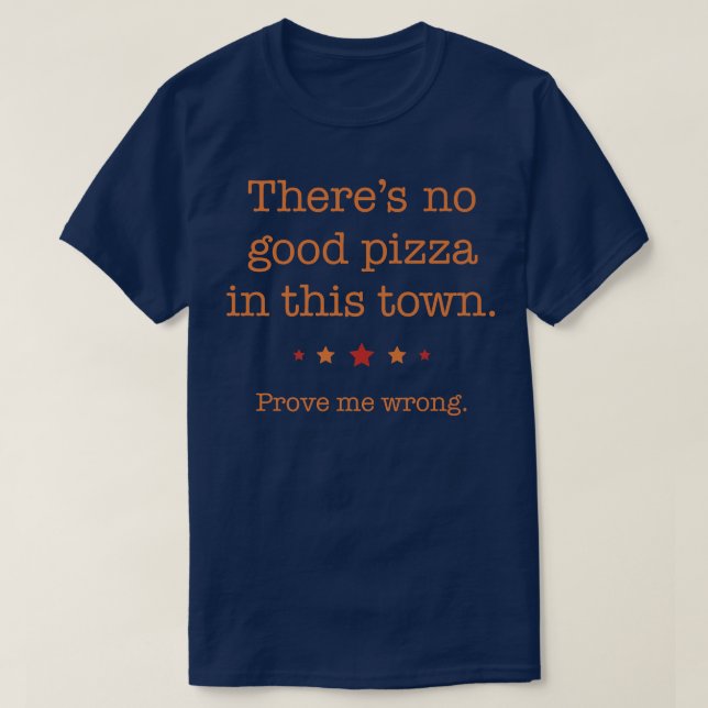 Camiseta Onde está a mais deliciosa junta de pizza? (Frente do Design)