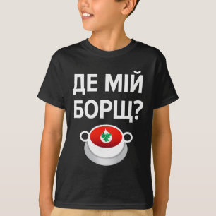 Camiseta Onde está meu Borscht Engraçado Ucraniano Eslavo