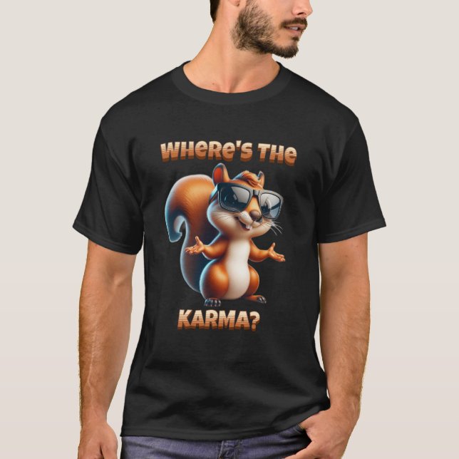 Camiseta Onde está o Esquilo Karma Funny em Shades? (Frente)