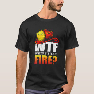 Camiseta Onde está o fogo? Presente do Bombeiro