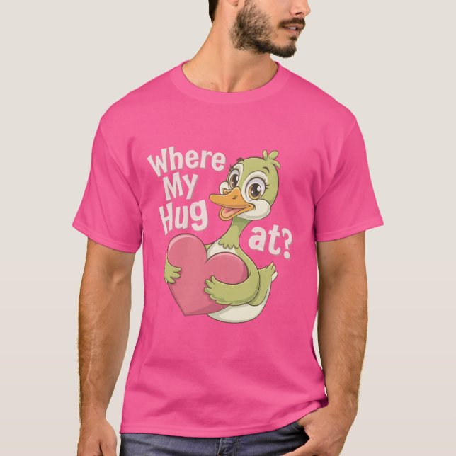 Camiseta Onde está o meu abraço? Engraçado Meme Cute Goose (Frente)