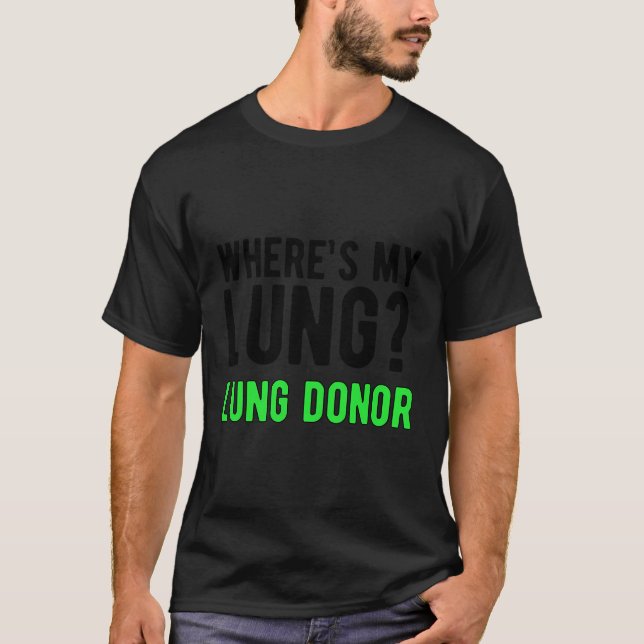 Camiseta Onde Está O Meu Transplante Pulmonar De Sensibiliz (Frente)