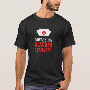 Camiseta Onde está o Scanner de Bexiga Enfermeira Sarcást