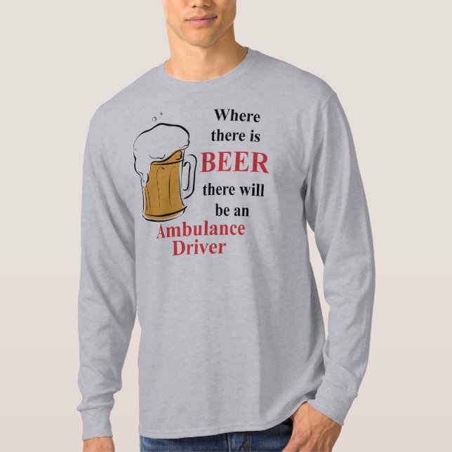 Camiseta Onde há cerveja - motorista da ambulância (Frente)